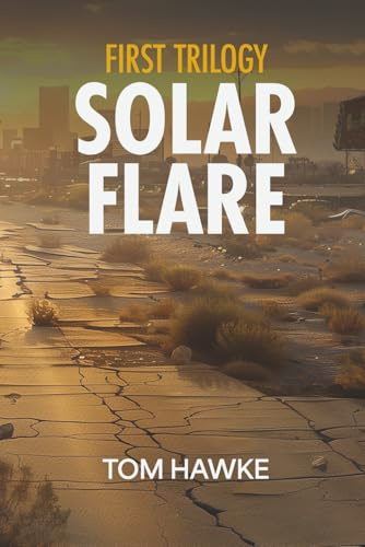 Solar Flare Series: Box Set: Books 1-3: A Post Apocalyptic EMP Survival Thriller (Solar Flare: Braxton Stone Series)