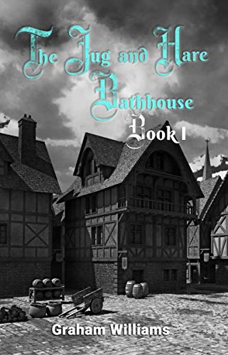 The Jug & Hare Bathhouse: Book 1 (The Master Harry Series)