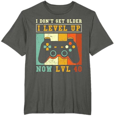 Gamer Lvl up - Ich werde nicht älter Ich steige jetzt Level 40 auf T-Shirt
