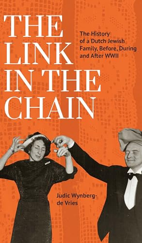 The Link in the Chain: The History of a Dutch Jewish Family, Before, During, and After WWII