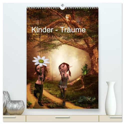 Kinder - Träume (hochwertiger Premium Wandkalender 2026 DIN A2 hoch), Kunstdruck in Hochglanz: Kinder träumen von einer schönen, märchenhaften Welt,mit großen und kleinen Freunden (CALVENDO Spass)