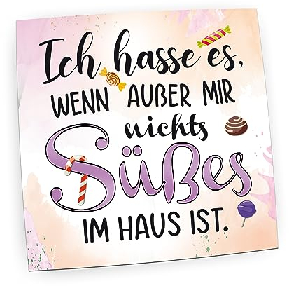 Magnet für Whiteboard, Kühlschrank, Pinnwand | Kühlschrankmagnet mit Spruch | (Ich Hasse es, wenn ausser Mir Nichts Süßes im Haus ist)