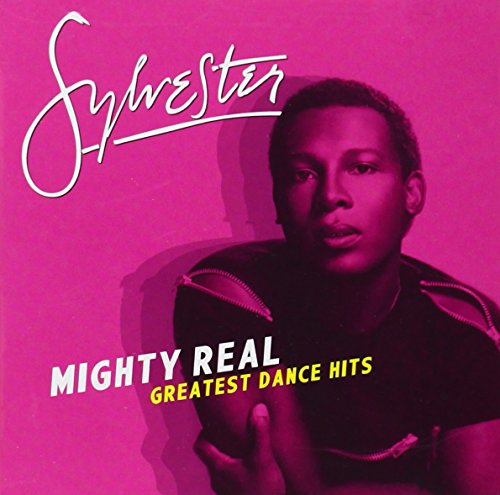 Mighty Real: Greatest Dance Hits