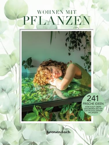Wohnen mit Pflanzen: Ein kompletter Guide für den Kauf, die Dekoration und die Pflege von Zimmerpflanzen