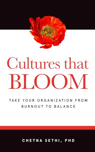 Cultures that BLOOM: Take Your Organization from Burnout to Balance