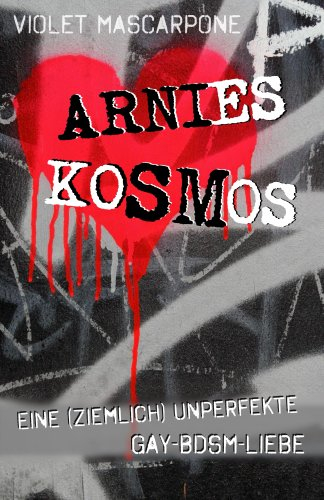 Arnies Kosmos: Eine ziemlich unperfekte Gay-BDSM-Liebe