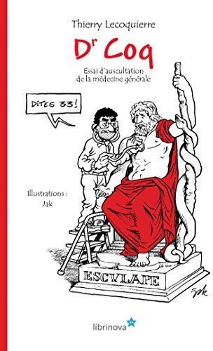 Dr coq: Essai d'auscultation de la médecine générale