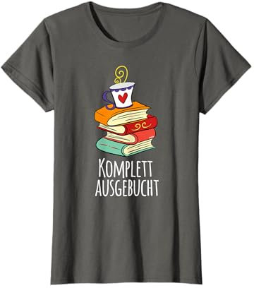Komplett ausgebucht Lesen Bücherwurm Leseratte Spruch Buch T-Shirt