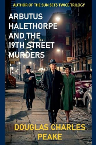 Arbutus Halethorpe and the 19th Street Murders (Arbutus Halethorpe Mysteries, Band 2)