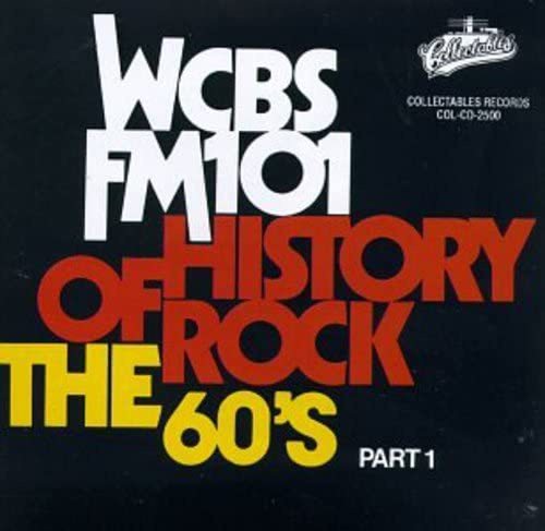 WCBS-FM-101: The History of Rock, The 60's Part 1