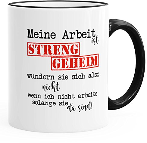 MoonWorks Kaffee-Tasse Meine Arbeit ist streng geheim... Tasse mit Farbrand schwarz Unisize