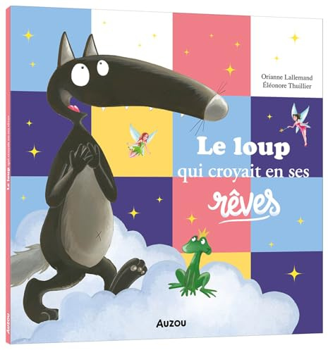 Le loup qui croyait en ses rêves