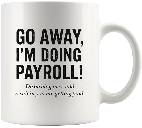 Panvola Go Away I'm Doing Payroll Coworker Gift Ceramic Mug 11oz White | Payroll Clerk Specialist Accountant Office Gifts Human Resource HR Coffee Mug Novelty Drinkware