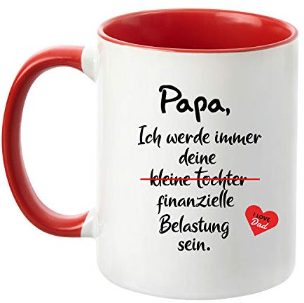 TassenTicker® - ''Papa, Ich werde Immer Deine finanzielle Belastung Sein.'' - beidseitig Bedruckt - Tasse - Kaffeetasse - Geburtstagsgeschenk lustig (Rot)