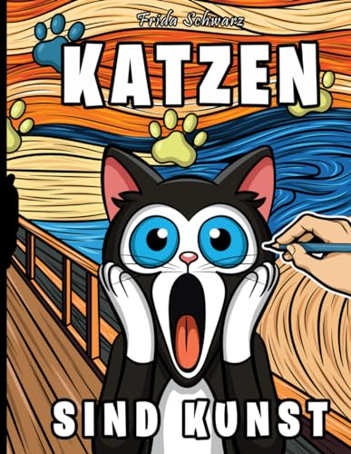 Katzen sind Kunst: Handgezeichnetes Katzen Malbuch mit süßen Kätzchen und Inspirationen von bekannten Bildern, Fotos und Skulpturen für innere Ruhe und Stressbewältigung