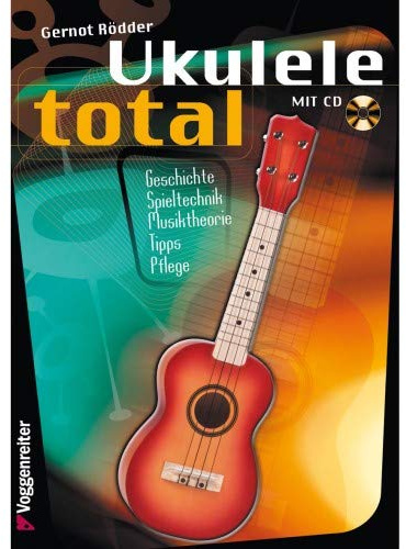 Voggenreiter - Ukulele Total mit CD D-Stimmung