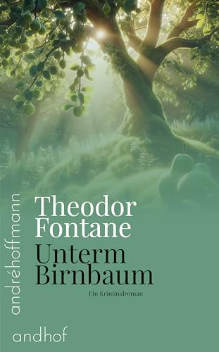 Unterm Birnbaum: Ein Kriminalroman