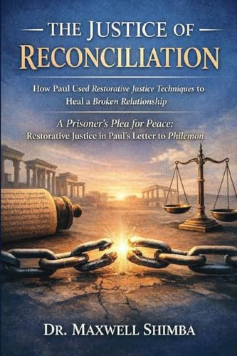 The Justice of Reconciliation: How Paul Used Restorative Justice Techniques to Heal a Broken Relationship