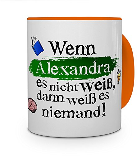 printplanet Tasse mit Namen Alexandra - Layout: Wenn Alexandra es Nicht weiß, dann weiß es niemand - Namenstasse, Kaffeebecher, Mug, Becher, Kaffee-Tasse - Farbe Orange