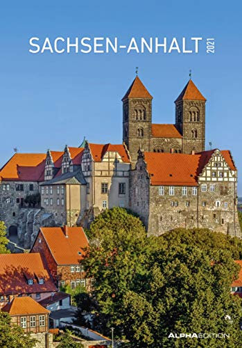 Sachsen-Anhalt 2021 - Bild-Kalender 24x34 cm - Regional-Kalender - Wandkalender - mit Platz für Notizen - Alpha Edition