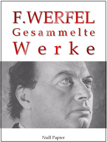 Franz Werfel: Gesammelte Werke (Gesammelte Werke bei Null Papier)