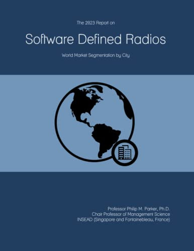 The 2023 Report on Software Defined Radios: World Market Segmentation by City
