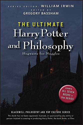 The Ultimate Harry Potter and Philosophy: Hogwarts for Muggles (The Blackwell Philosophy and Pop Culture Book 22) (English Edition)