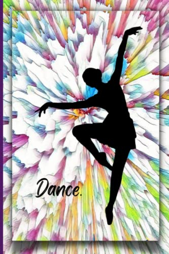 Always Dance Journal: Ballerina Commands the Cover of this Lined Ready to Use Journal/Notebook
