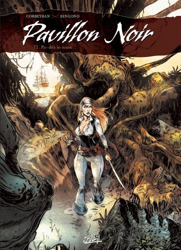 Pavillon noir T02 : Par-delà les océans