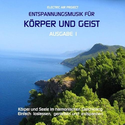 Entspannungsmusik für Körper und Geist 1 (für Meditation, Tiefenentspannung und Wellness für die Seele)
