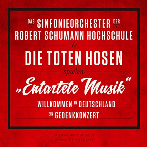 Entartete Musik Willkommen in Deutschland – ein Gedenkkonzert