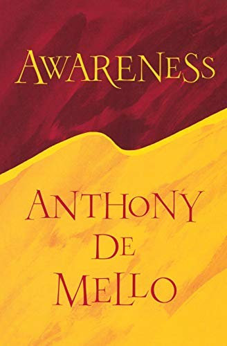 AWARENESS: A De Mello Spirituality Conference in His Own Words