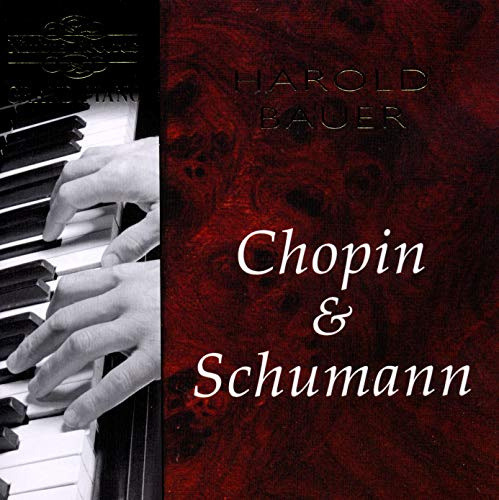 Harold Bauer: Chopin & Schumann