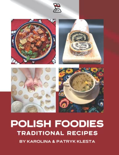 Polish Foodies Cookbook new edition: The Ultimate Polish Cookbook With 190+ Recipes (Polish Foodies Cookbooks)