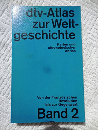 dtv-Atlas zur Weltgeschichte Band 2 von der Französischen Revolultion bis zur Gegenwart