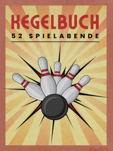 Kegelbuch: Das Original - Maxi A4, mit extragroßem XXL Punkteblatt in DIN A3 für 52 Spielabende (Softcover)
