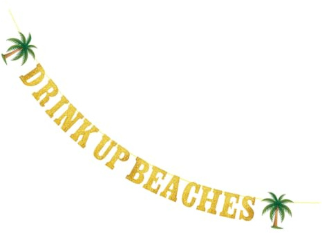 Hohopeti Glitzerndes „Drink Up Beaches“ Party Banner 35m Strandparty Dekoration aus Robustem Material Goldenes Buchstaben Banner für Hawaii Mottopartys