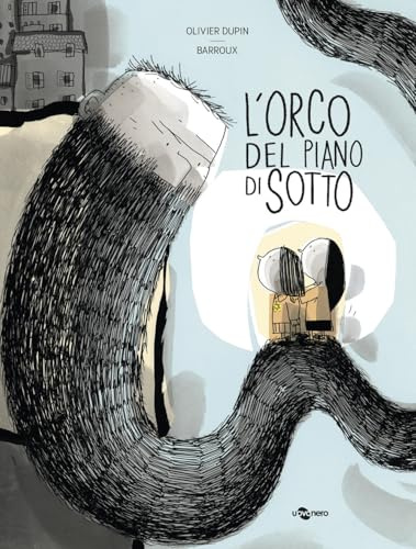 L'orco del piano di sotto. Ediz. a colori