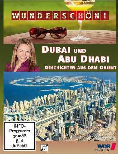 Wunderschön! - Dubai und Abu Dhabi: Geschichten aus dem Orient