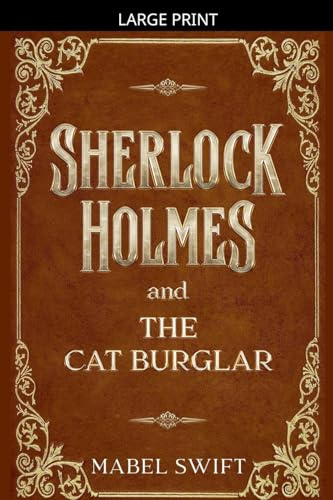 Sherlock Holmes and The Cat Burglar (Sherlock Holmes Mystery, Band 7)