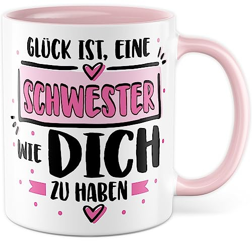 Tasse Schwester Geschenk, Glück ist, eine Schwester wie dich zu haben Geschenk von Schwester Bruder Geschenkidee Kaffeetasse mit Spruch Kaffee-Becher Geburtstag Familie (Schwester)