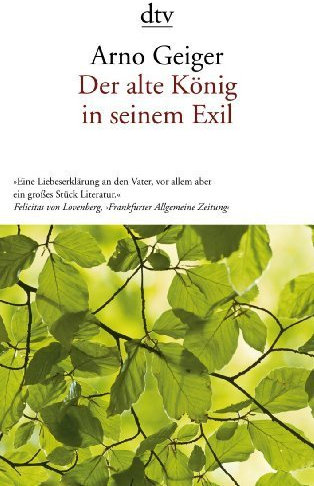 Der alte König in seinem Exil by Geiger, Arno (2012) Taschenbuch