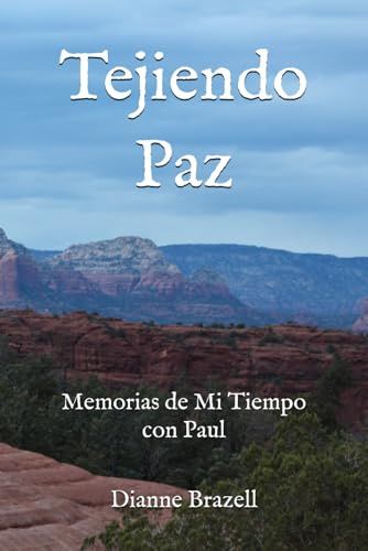 Tejiendo Paz: Memorias de Mi Tiempo con Paul