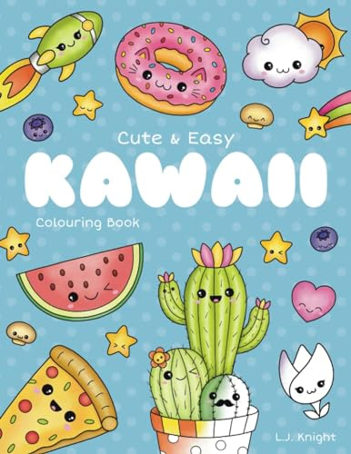 Cute and Easy Kawaii Colouring Book: 30 Fun and Relaxing Kawaii Colouring Pages For All Ages (Ljk Colouring Books, Band 14)