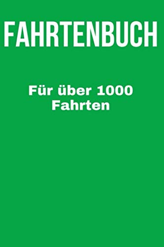 Fahrtenbuch: 120 Seiten für über 1000 Fahrten - 6x9 Taschenbuch - Für Privat, Verein oder Firma