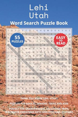 Lehi Utah Word Search Puzzle Book: Think you know Lehi, Utah? Puzzles for Adults, Seniors, Teens and Kids. Perfect for Grandparents, Vacations, Trips, ... Stuffers. (Cities of Utah Word Search Books)