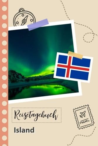 Reisetagebuch zum Ausfüllen - Island: Ein lustiger Reisetagebuch zum selberschreiben für Ihre Reise nach Island für Paare, Männer und Frauen mit Anregungen und Checklisten.