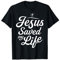 Jesus Saved My Life T-Shirt Christian God Religious Faith T-Shirt