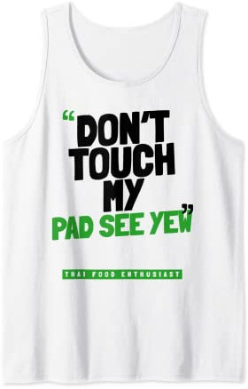 Don't Touch My PAD SEE YEW Tank Top