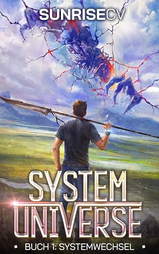 Systemwechsel: Ein LitRPG-Abenteuer (System Universe 1)